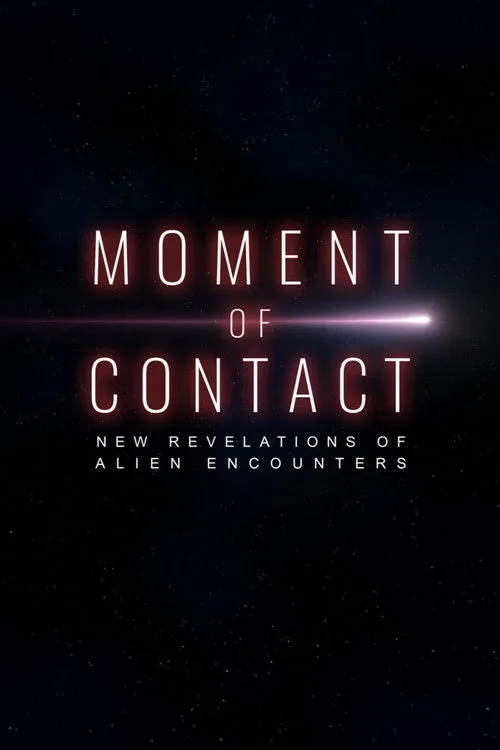 Moment of Contact - New Revelations of Alien Encounters poster